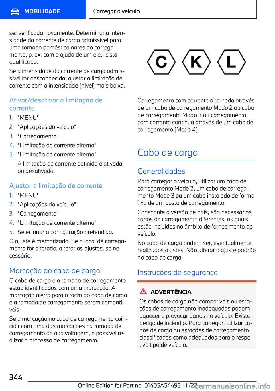 BMW IX 2022  Manual do condutor (in Portuguese) ser verificada novamente. Determinar a inten