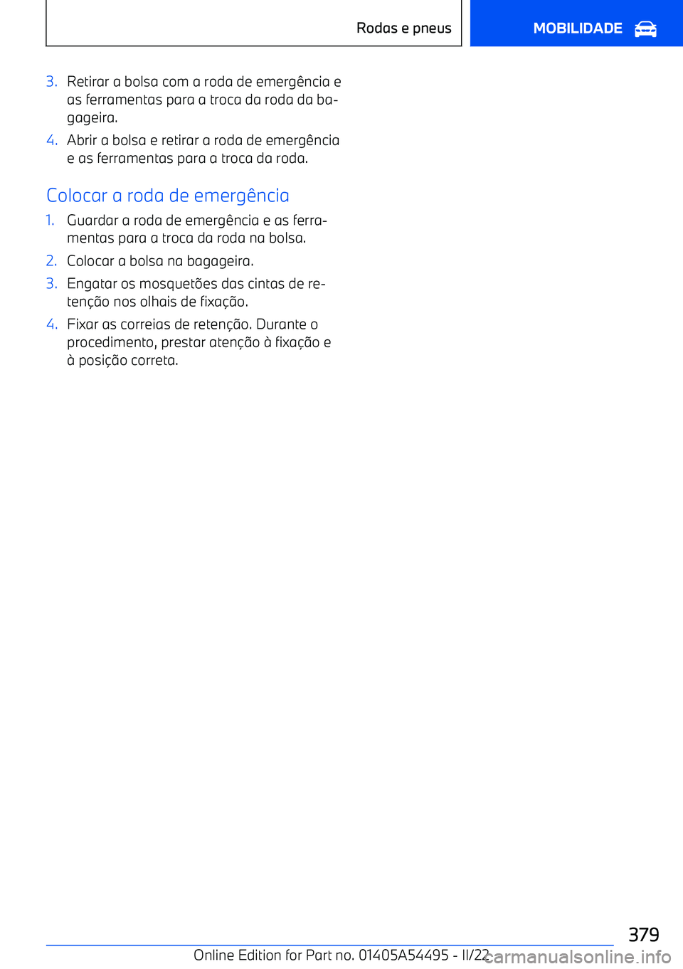 BMW IX 2022  Manual do condutor (in Portuguese) 3.Retirar a bolsa com a roda de emerg