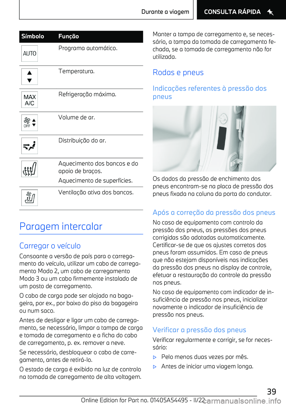 BMW IX 2022  Manual do condutor (in Portuguese) SmboloFun oPrograma autom <tico.Temperatura.Refrigera
