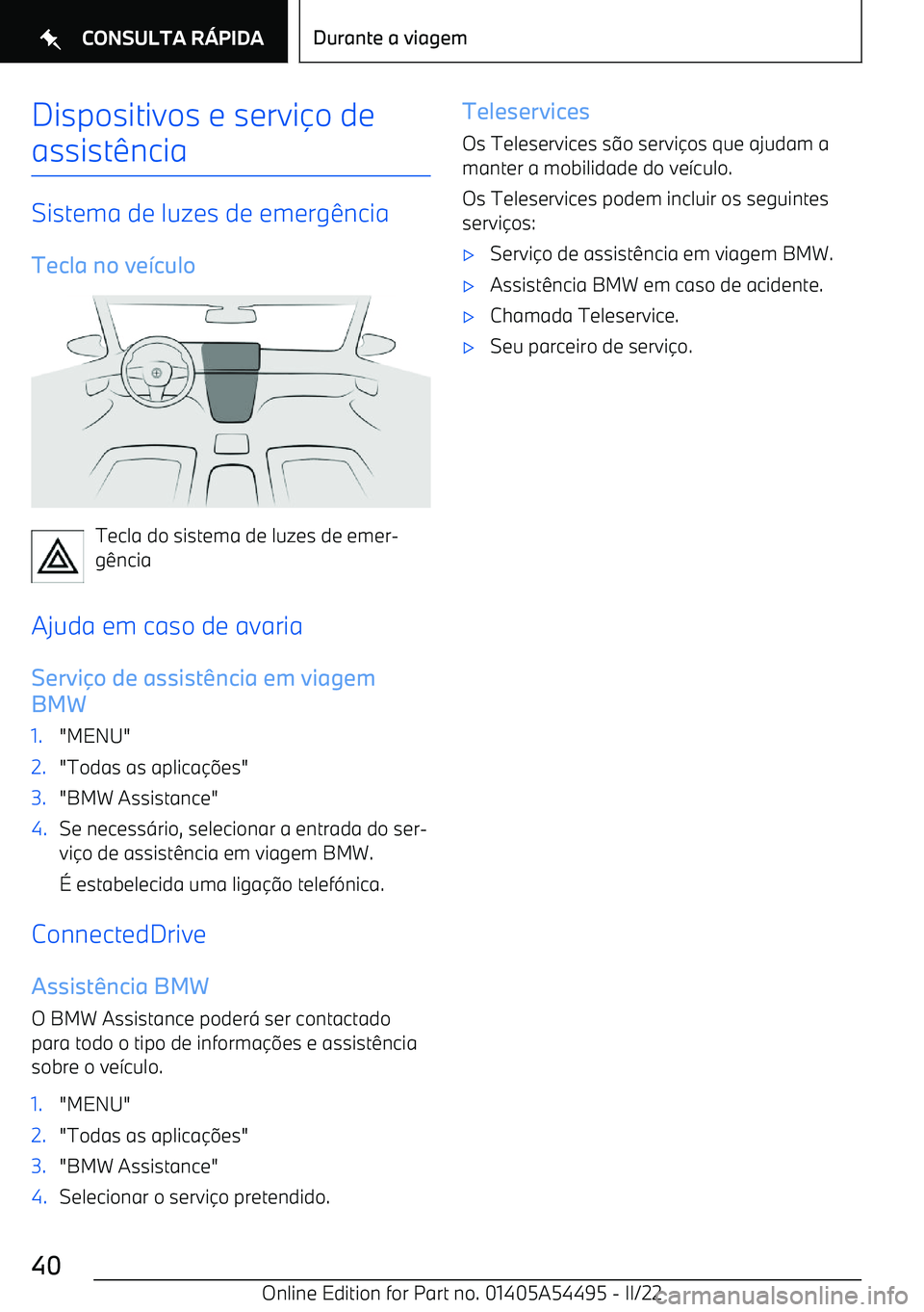 BMW IX 2022  Manual do condutor (in Portuguese) Dispositivos e servi