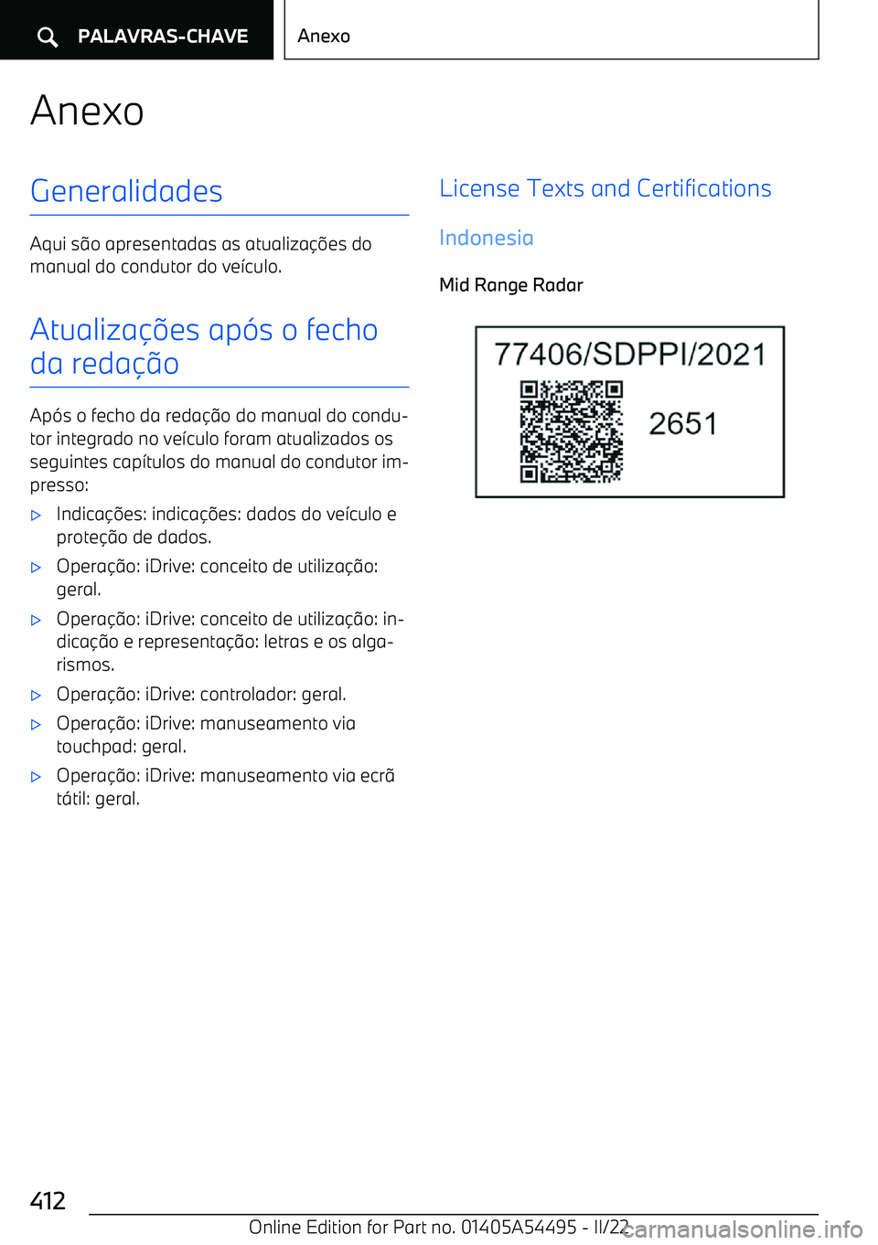 BMW IX 2022  Manual do condutor (in Portuguese) AnexoGeneralidades
Aqui s9o apresentadas as atualiza