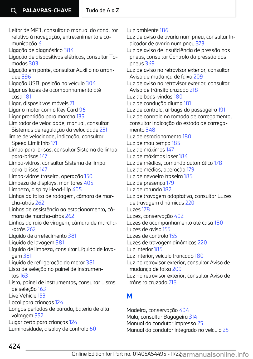 BMW IX 2022 Manual do condutor (in Portuguese) Leitor de MP3, consultar o manual do condutorrelativo BMW IX 2022 Manual do condutor (in Portuguese) Leitor de MP3, consultar o manual do condutorrelativo