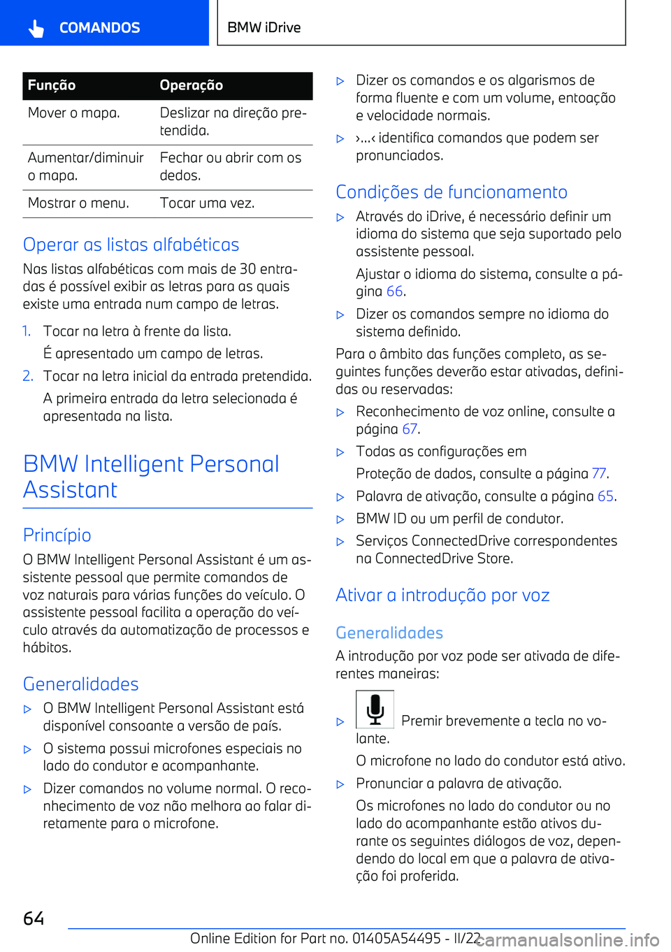 BMW IX 2022  Manual do condutor (in Portuguese) FunoOpera oMover o mapa.Deslizar na dire