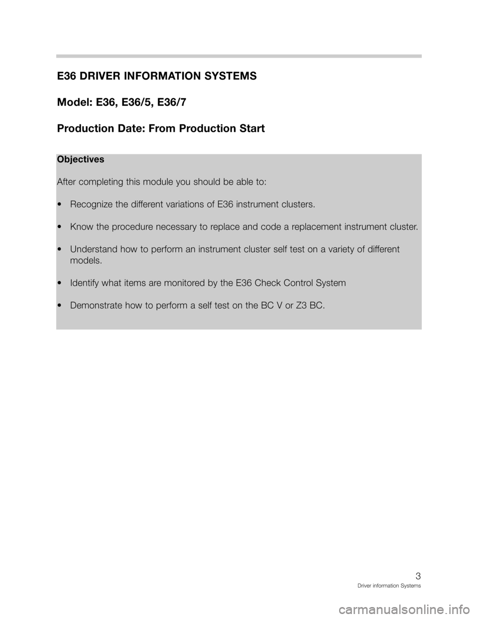 BMW Z3 CONVERTIBLE 1997 E36 Driver Information Systems Manual #
$#
%& #!
 %(!

	3456457
*

	3&
*



2;
.

 ")		
-;


!	
		
!88
>
? /@