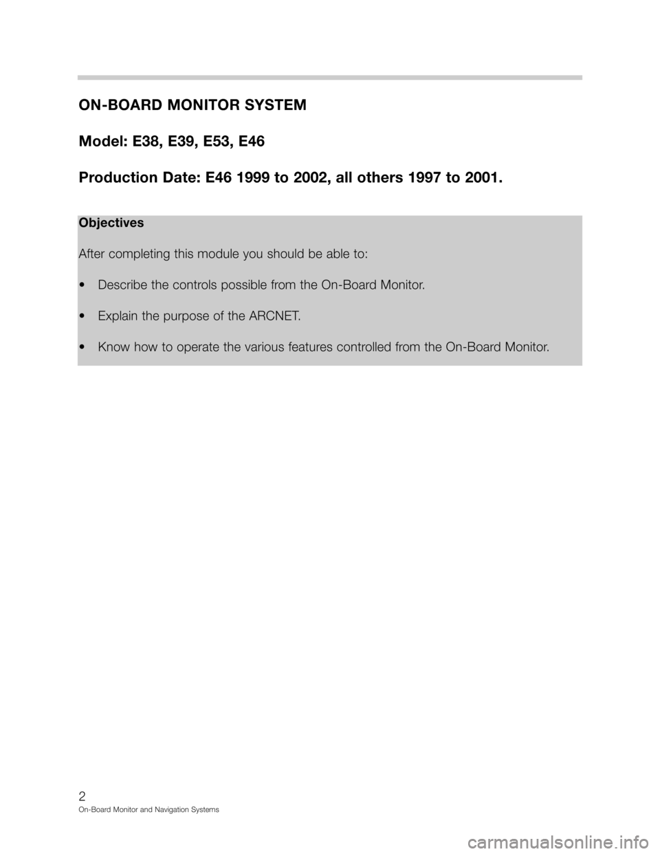 BMW 5 SERIES 2001 E39 On Board Monitor System Workshop Manual 	

	
	
 !"#$%%$"&#( $%%#)
*+ ,
	

	
 

