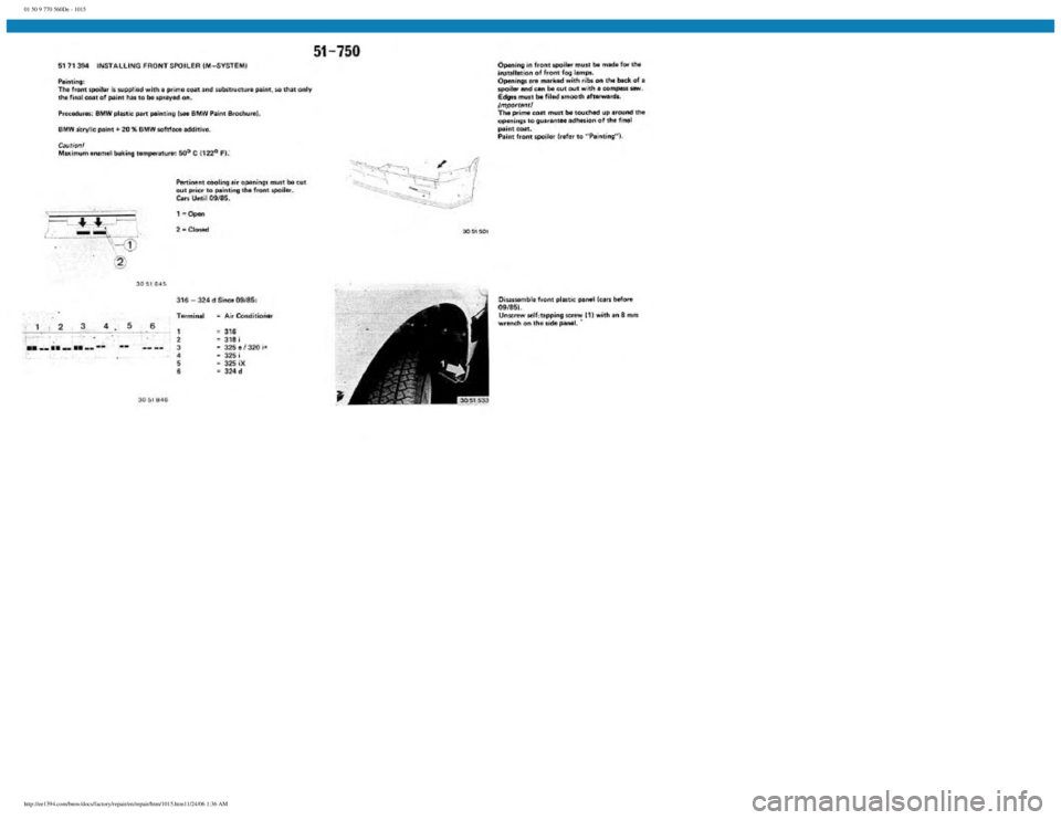 BMW E30 1982  Repair Manual 
01 50 9 770 560De - 1015
 
http://ee1394.com/bmw/docs/factory/repair/en/repair/htm/1015.htm11/24/06 1:36 AM 