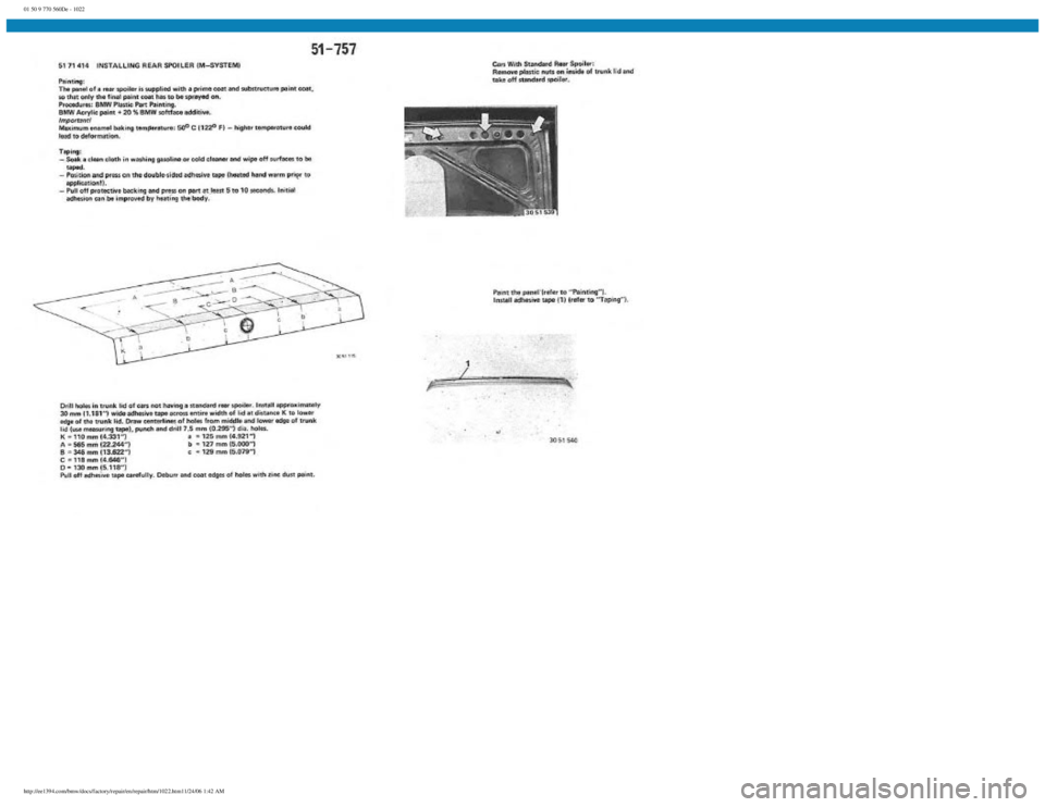BMW E30 1982  Repair Manual 
01 50 9 770 560De - 1022
 
http://ee1394.com/bmw/docs/factory/repair/en/repair/htm/1022.htm11/24/06 1:42 AM 
