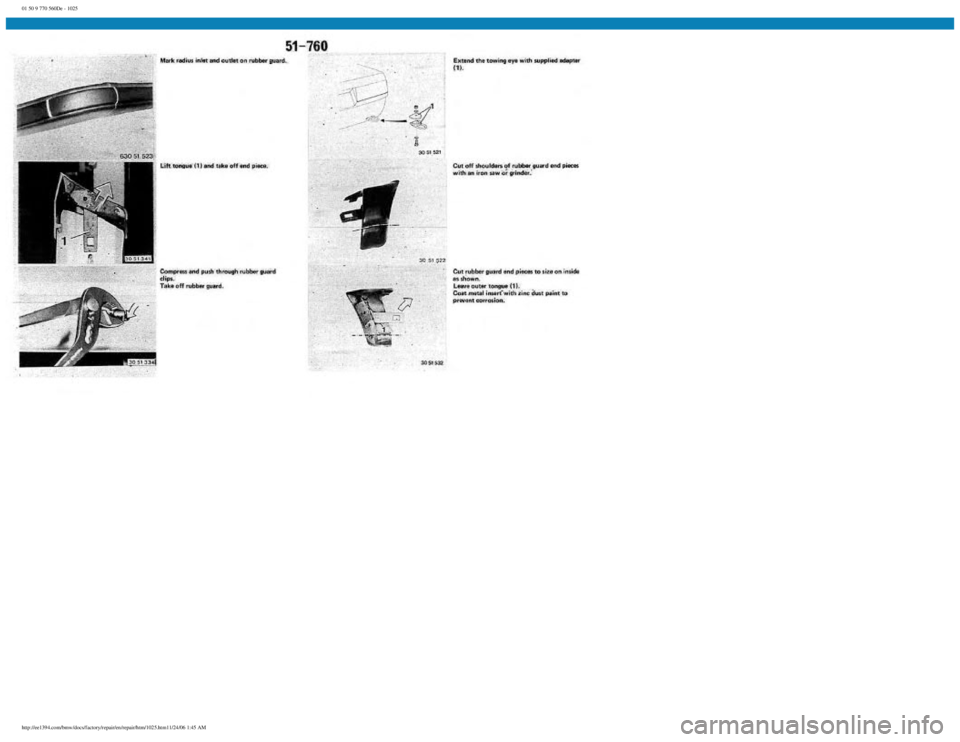 BMW E30 1982 Repair Manual
01 50 9 770 560De - 1025
http://ee1394.com/bmw/docs/factory/repair/en/repair/htm/1025.htm11/24/06 1:45 AM BMW E30 1982 Repair Manual
01 50 9 770 560De - 1025
http://ee1394.com/bmw/docs/factory/repair/en/repair/htm/1025.htm11/24/06 1:45 AM