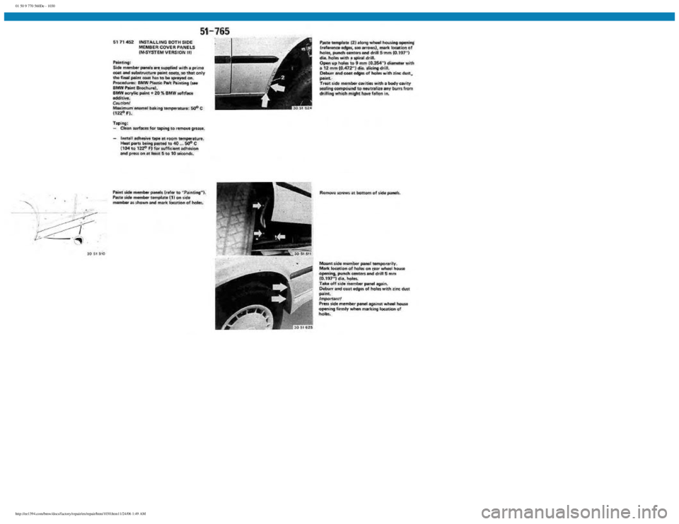 BMW E30 1982 Repair Manual
01 50 9 770 560De - 1030
http://ee1394.com/bmw/docs/factory/repair/en/repair/htm/1030.htm11/24/06 1:49 AM BMW E30 1982 Repair Manual
01 50 9 770 560De - 1030
http://ee1394.com/bmw/docs/factory/repair/en/repair/htm/1030.htm11/24/06 1:49 AM