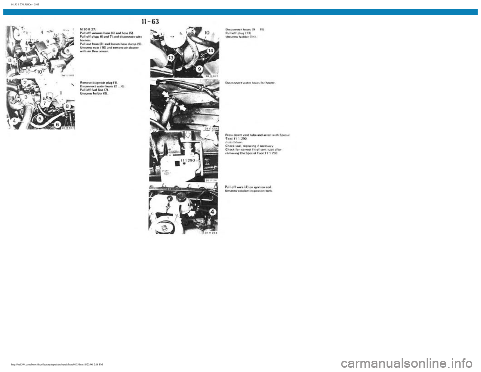 BMW E30 1982 Repair Manual
01 50 9 770 560De - 0103
http://ee1394.com/bmw/docs/factory/repair/en/repair/htm/0103.htm11/23/06 2:18 PM BMW E30 1982 Repair Manual
01 50 9 770 560De - 0103
http://ee1394.com/bmw/docs/factory/repair/en/repair/htm/0103.htm11/23/06 2:18 PM