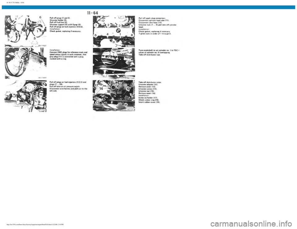 BMW E30 1982 Repair Manual
01 50 9 770 560De - 0104
http://ee1394.com/bmw/docs/factory/repair/en/repair/htm/0104.htm11/23/06 2:18 PM BMW E30 1982 Repair Manual
01 50 9 770 560De - 0104
http://ee1394.com/bmw/docs/factory/repair/en/repair/htm/0104.htm11/23/06 2:18 PM