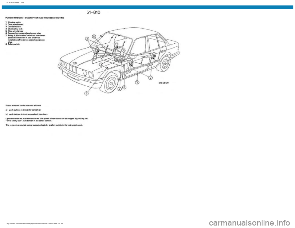 BMW E30 1982 Repair Manual
01 50 9 770 560De - 1045
http://ee1394.com/bmw/docs/factory/repair/en/repair/htm/1045.htm11/24/06 2:01 AM BMW E30 1982 Repair Manual
01 50 9 770 560De - 1045
http://ee1394.com/bmw/docs/factory/repair/en/repair/htm/1045.htm11/24/06 2:01 AM