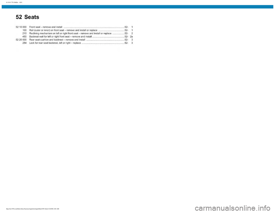 BMW E30 1982 Repair Manual
01 50 9 770 560De - 1051
http://ee1394.com/bmw/docs/factory/repair/en/repair/htm/1051.htm11/24/06 2:04 AM BMW E30 1982 Repair Manual
01 50 9 770 560De - 1051
http://ee1394.com/bmw/docs/factory/repair/en/repair/htm/1051.htm11/24/06 2:04 AM
