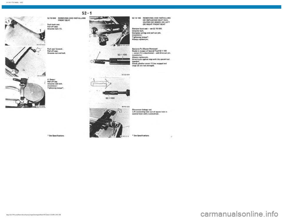 BMW E30 1982 Repair Manual
01 50 9 770 560De - 1052
http://ee1394.com/bmw/docs/factory/repair/en/repair/htm/1052.htm11/24/06 2:06 AM BMW E30 1982 Repair Manual
01 50 9 770 560De - 1052
http://ee1394.com/bmw/docs/factory/repair/en/repair/htm/1052.htm11/24/06 2:06 AM