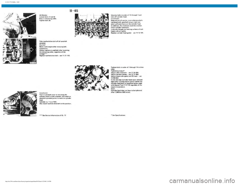 BMW E30 1982 Repair Manual
01 50 9 770 560De - 0105
http://ee1394.com/bmw/docs/factory/repair/en/repair/htm/0105.htm11/23/06 2:18 PM BMW E30 1982 Repair Manual
01 50 9 770 560De - 0105
http://ee1394.com/bmw/docs/factory/repair/en/repair/htm/0105.htm11/23/06 2:18 PM