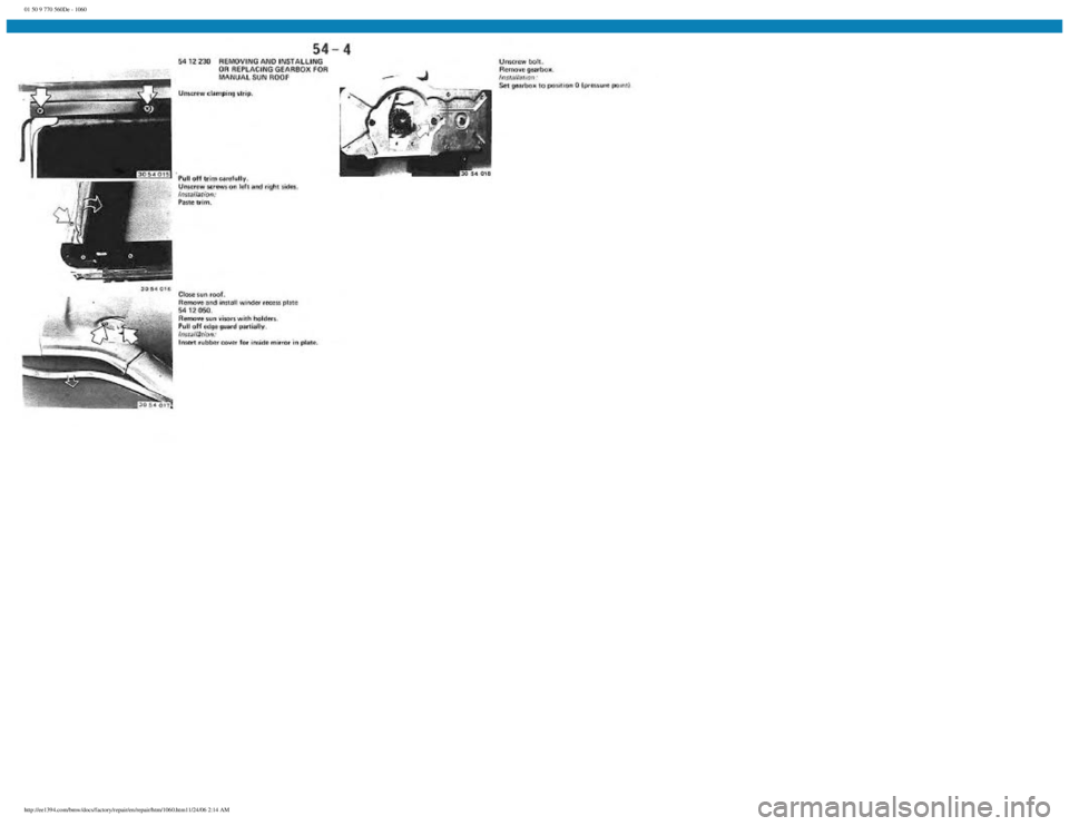 BMW E30 1982  Repair Manual 
01 50 9 770 560De - 1060
 
http://ee1394.com/bmw/docs/factory/repair/en/repair/htm/1060.htm11/24/06 2:14 AM 