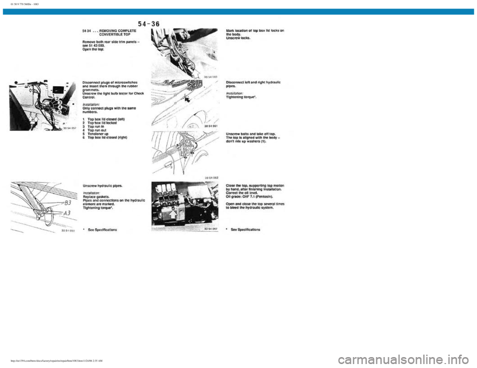 BMW E30 1982 Repair Manual
01 50 9 770 560De - 1083
http://ee1394.com/bmw/docs/factory/repair/en/repair/htm/1083.htm11/24/06 2:35 AM BMW E30 1982 Repair Manual
01 50 9 770 560De - 1083
http://ee1394.com/bmw/docs/factory/repair/en/repair/htm/1083.htm11/24/06 2:35 AM