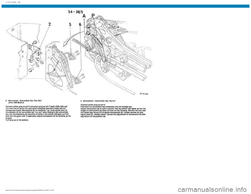 BMW E30 1982 Repair Manual
01 50 9 770 560De - 1090
http://ee1394.com/bmw/docs/factory/repair/en/repair/htm/1090.htm11/24/06 2:42 AM BMW E30 1982 Repair Manual
01 50 9 770 560De - 1090
http://ee1394.com/bmw/docs/factory/repair/en/repair/htm/1090.htm11/24/06 2:42 AM