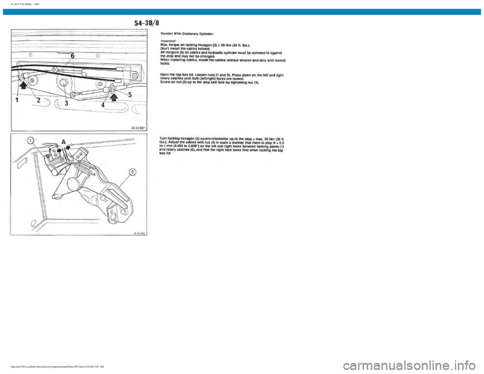 BMW E30 1982 Repair Manual
01 50 9 770 560De - 1093
http://ee1394.com/bmw/docs/factory/repair/en/repair/htm/1093.htm11/24/06 2:45 AM BMW E30 1982 Repair Manual
01 50 9 770 560De - 1093
http://ee1394.com/bmw/docs/factory/repair/en/repair/htm/1093.htm11/24/06 2:45 AM