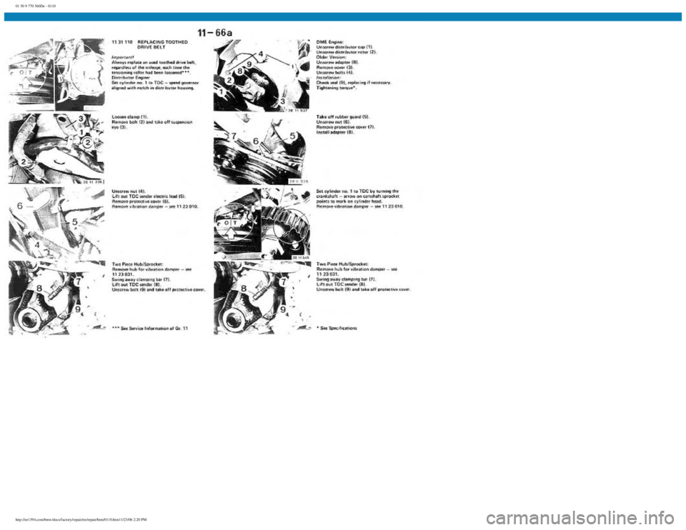 BMW E30 1982  Repair Manual 
01 50 9 770 560De - 0110
 
http://ee1394.com/bmw/docs/factory/repair/en/repair/htm/0110.htm11/23/06 2:20 PM 