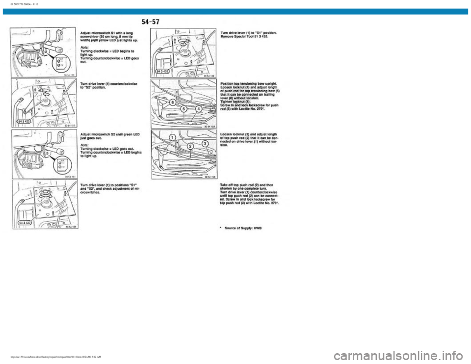 BMW E30 1982 Repair Manual
01 50 9 770 560De - 1116
http://ee1394.com/bmw/docs/factory/repair/en/repair/htm/1116.htm11/24/06 3:12 AM BMW E30 1982 Repair Manual
01 50 9 770 560De - 1116
http://ee1394.com/bmw/docs/factory/repair/en/repair/htm/1116.htm11/24/06 3:12 AM