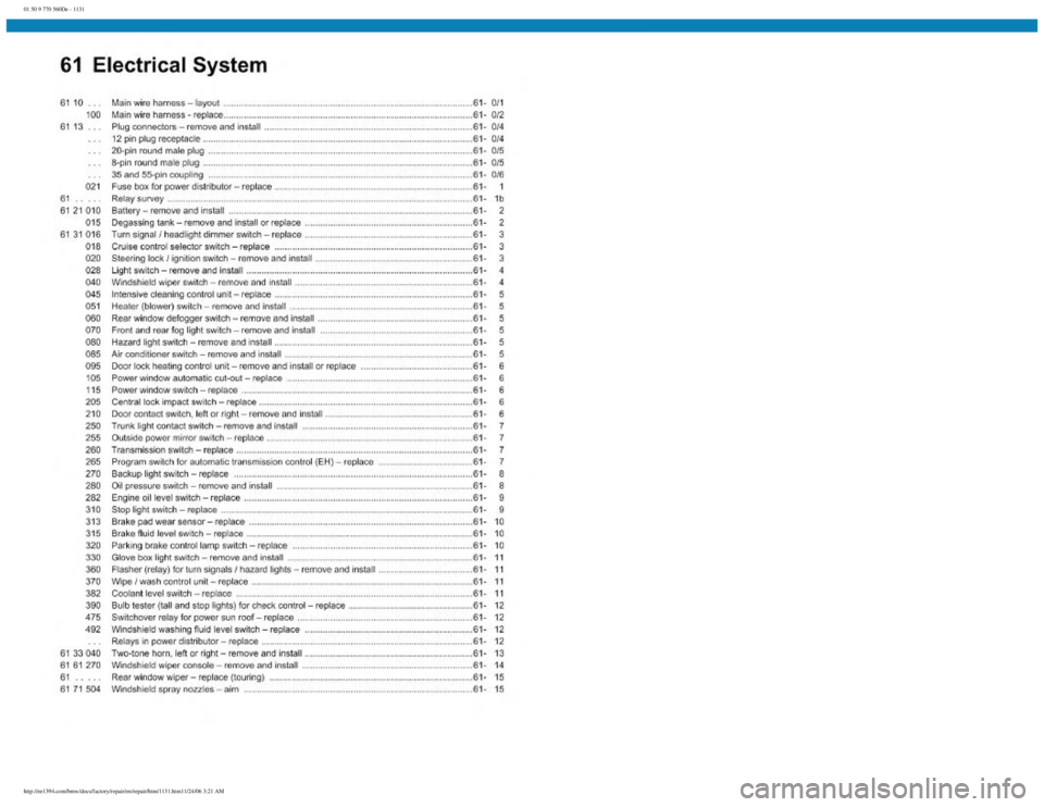 BMW E30 1982 Repair Manual
01 50 9 770 560De - 1131
http://ee1394.com/bmw/docs/factory/repair/en/repair/htm/1131.htm11/24/06 3:21 AM BMW E30 1982 Repair Manual
01 50 9 770 560De - 1131
http://ee1394.com/bmw/docs/factory/repair/en/repair/htm/1131.htm11/24/06 3:21 AM