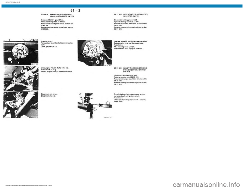 BMW E30 1982  Repair Manual 
01 50 9 770 560De - 1142
 
http://ee1394.com/bmw/docs/factory/repair/en/repair/htm/1142.htm11/24/06 3:24 AM 