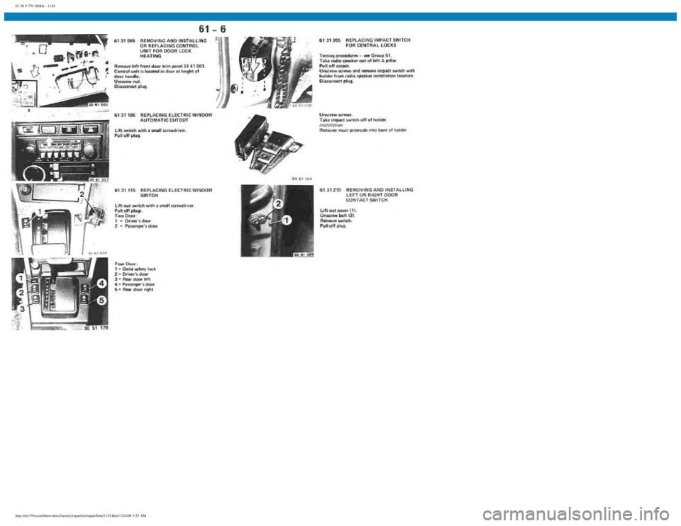 BMW E30 1982 Repair Manual
01 50 9 770 560De - 1145
http://ee1394.com/bmw/docs/factory/repair/en/repair/htm/1145.htm11/24/06 3:25 AM BMW E30 1982 Repair Manual
01 50 9 770 560De - 1145
http://ee1394.com/bmw/docs/factory/repair/en/repair/htm/1145.htm11/24/06 3:25 AM