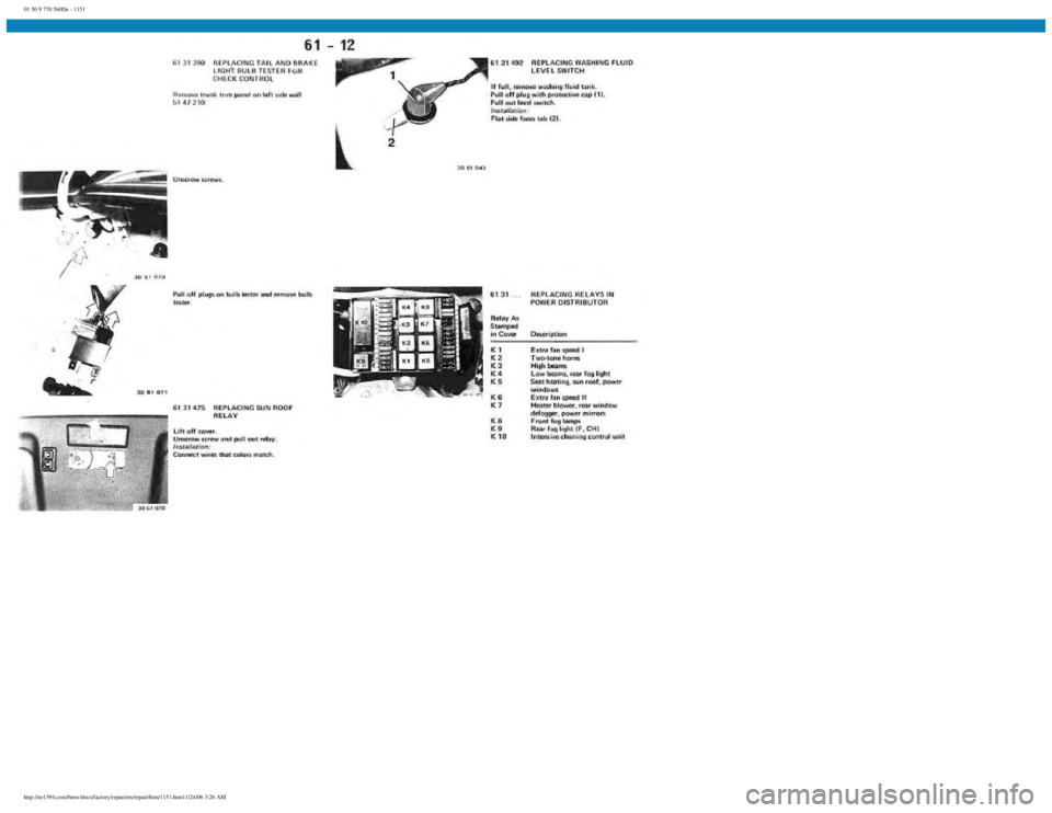 BMW E30 1982 Repair Manual
01 50 9 770 560De - 1151
http://ee1394.com/bmw/docs/factory/repair/en/repair/htm/1151.htm11/24/06 3:26 AM BMW E30 1982 Repair Manual
01 50 9 770 560De - 1151
http://ee1394.com/bmw/docs/factory/repair/en/repair/htm/1151.htm11/24/06 3:26 AM