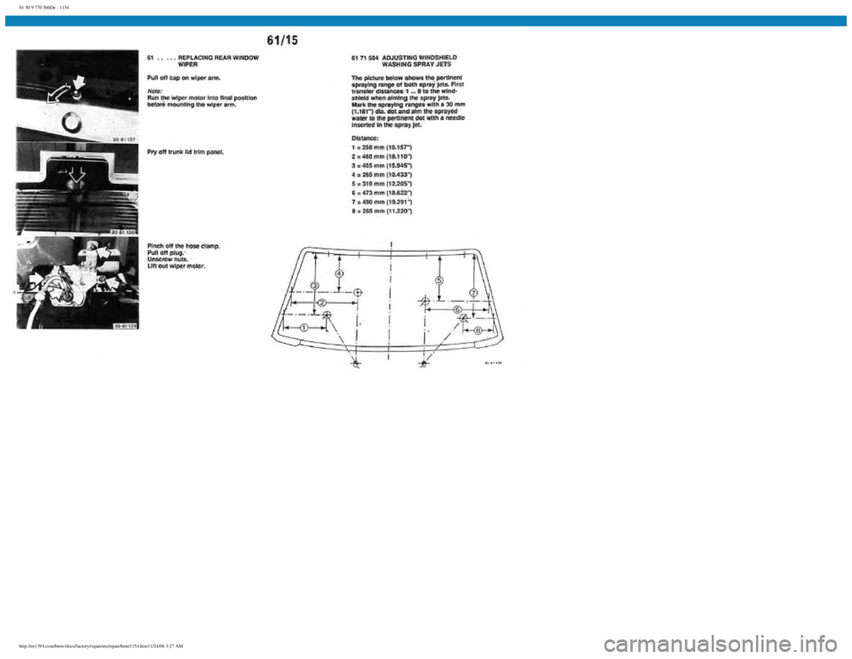 BMW E30 1982 Repair Manual
01 50 9 770 560De - 1154
http://ee1394.com/bmw/docs/factory/repair/en/repair/htm/1154.htm11/24/06 3:27 AM BMW E30 1982 Repair Manual
01 50 9 770 560De - 1154
http://ee1394.com/bmw/docs/factory/repair/en/repair/htm/1154.htm11/24/06 3:27 AM