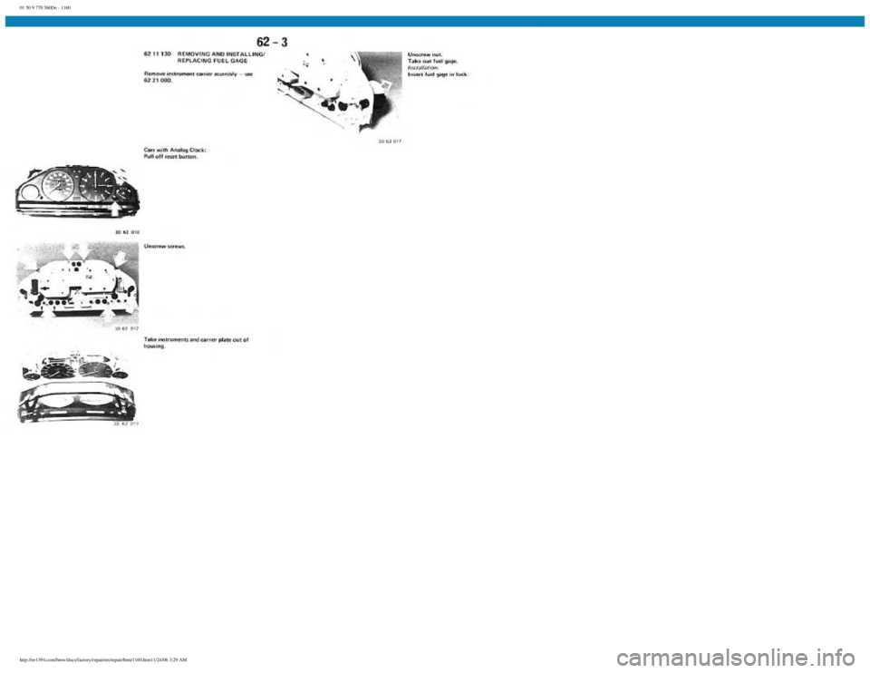 BMW E30 1982 Repair Manual
01 50 9 770 560De - 1160
http://ee1394.com/bmw/docs/factory/repair/en/repair/htm/1160.htm11/24/06 3:29 AM BMW E30 1982 Repair Manual
01 50 9 770 560De - 1160
http://ee1394.com/bmw/docs/factory/repair/en/repair/htm/1160.htm11/24/06 3:29 AM