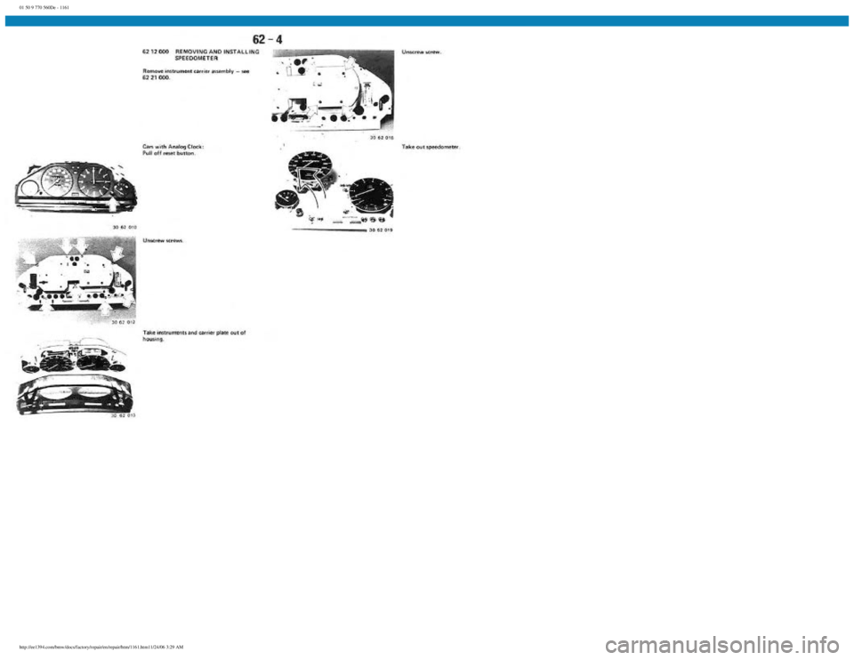 BMW E30 1982 Repair Manual
01 50 9 770 560De - 1161
http://ee1394.com/bmw/docs/factory/repair/en/repair/htm/1161.htm11/24/06 3:29 AM BMW E30 1982 Repair Manual
01 50 9 770 560De - 1161
http://ee1394.com/bmw/docs/factory/repair/en/repair/htm/1161.htm11/24/06 3:29 AM