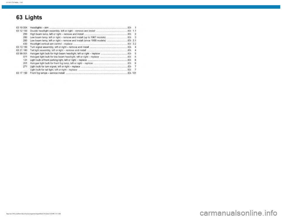 BMW E30 1982  Repair Manual 
01 50 9 770 560De - 1181
 
http://ee1394.com/bmw/docs/factory/repair/en/repair/htm/1181.htm11/24/06 3:33 AM 