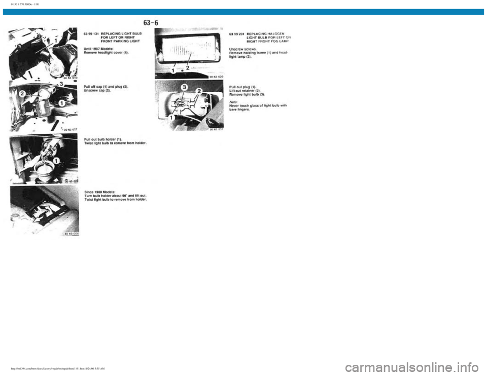 BMW E30 1982  Repair Manual 
01 50 9 770 560De - 1191
 
http://ee1394.com/bmw/docs/factory/repair/en/repair/htm/1191.htm11/24/06 3:35 AM 