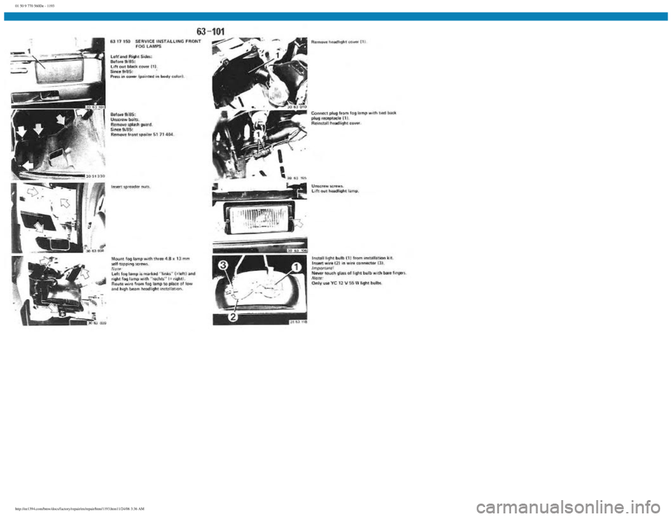 BMW E30 1982  Repair Manual 
01 50 9 770 560De - 1193
 
http://ee1394.com/bmw/docs/factory/repair/en/repair/htm/1193.htm11/24/06 3:36 AM 