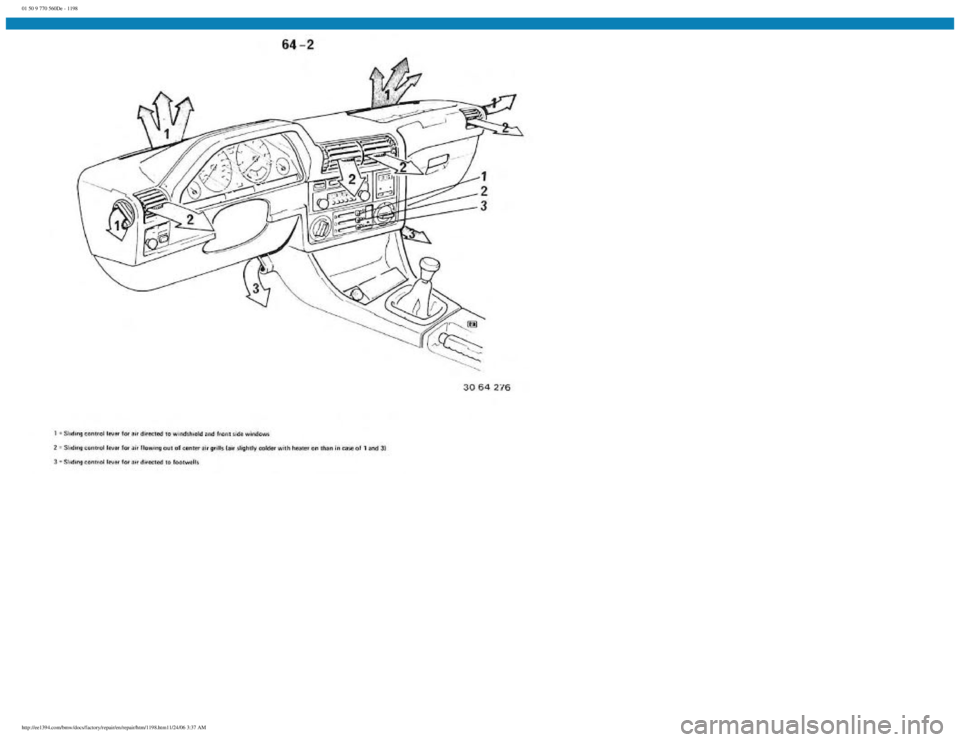 BMW E30 1982 Repair Manual
01 50 9 770 560De - 1198
http://ee1394.com/bmw/docs/factory/repair/en/repair/htm/1198.htm11/24/06 3:37 AM BMW E30 1982 Repair Manual
01 50 9 770 560De - 1198
http://ee1394.com/bmw/docs/factory/repair/en/repair/htm/1198.htm11/24/06 3:37 AM