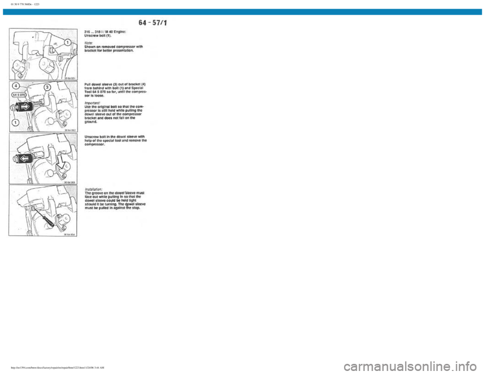 BMW E30 1982 Repair Manual
01 50 9 770 560De - 1223
http://ee1394.com/bmw/docs/factory/repair/en/repair/htm/1223.htm11/24/06 3:44 AM BMW E30 1982 Repair Manual
01 50 9 770 560De - 1223
http://ee1394.com/bmw/docs/factory/repair/en/repair/htm/1223.htm11/24/06 3:44 AM