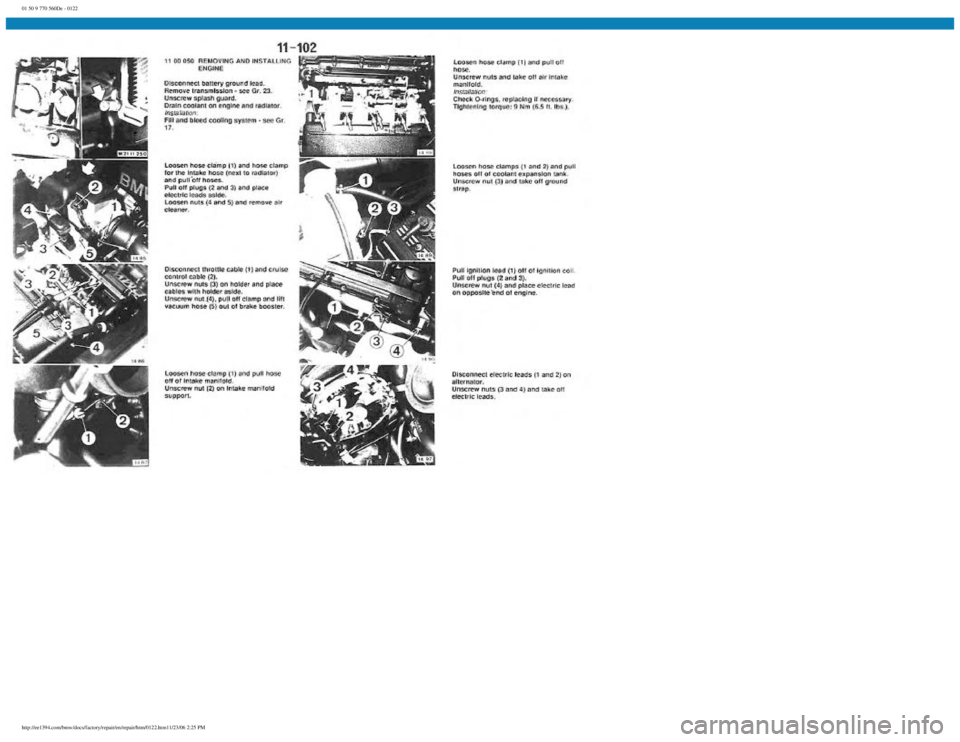 BMW E30 1982  Repair Manual 
01 50 9 770 560De - 0122
 
http://ee1394.com/bmw/docs/factory/repair/en/repair/htm/0122.htm11/23/06 2:25 PM 