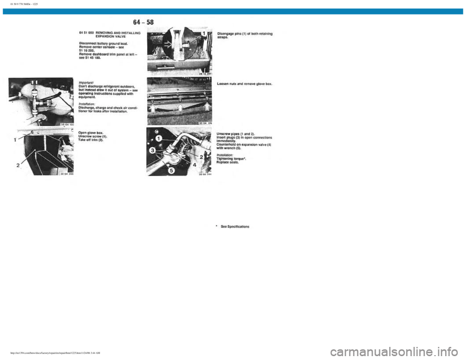 BMW E30 1982 Repair Manual
01 50 9 770 560De - 1225
http://ee1394.com/bmw/docs/factory/repair/en/repair/htm/1225.htm11/24/06 3:44 AM BMW E30 1982 Repair Manual
01 50 9 770 560De - 1225
http://ee1394.com/bmw/docs/factory/repair/en/repair/htm/1225.htm11/24/06 3:44 AM