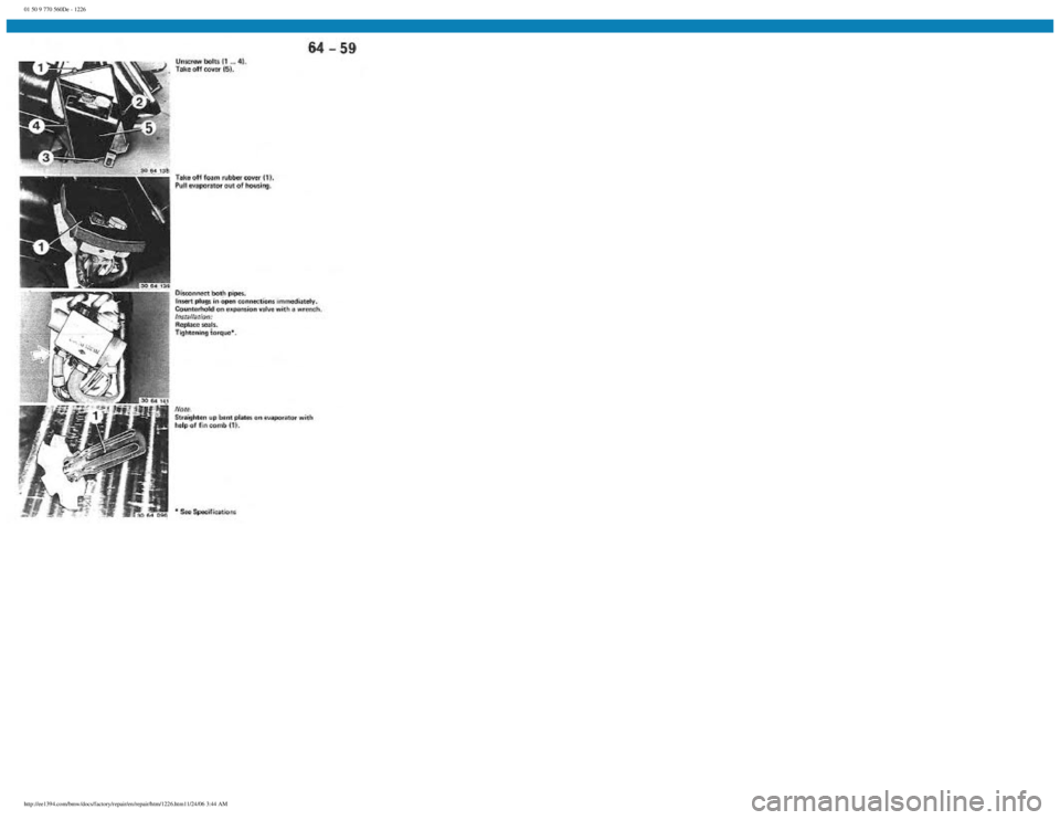 BMW E30 1982 Repair Manual
01 50 9 770 560De - 1226
http://ee1394.com/bmw/docs/factory/repair/en/repair/htm/1226.htm11/24/06 3:44 AM BMW E30 1982 Repair Manual
01 50 9 770 560De - 1226
http://ee1394.com/bmw/docs/factory/repair/en/repair/htm/1226.htm11/24/06 3:44 AM