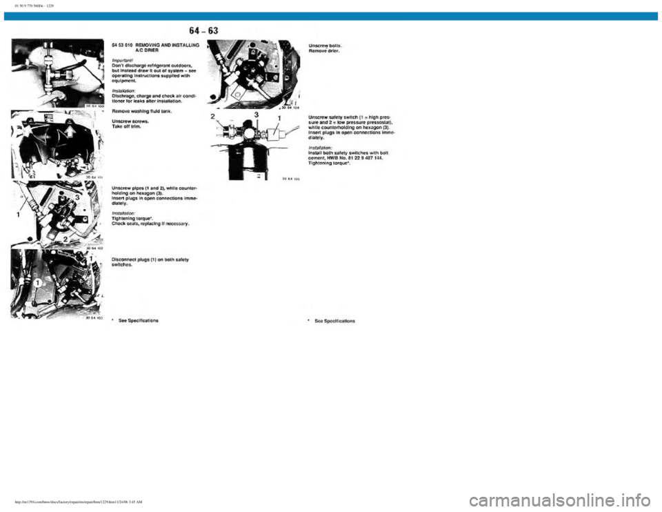 BMW E30 1982 Repair Manual
01 50 9 770 560De - 1229
http://ee1394.com/bmw/docs/factory/repair/en/repair/htm/1229.htm11/24/06 3:45 AM BMW E30 1982 Repair Manual
01 50 9 770 560De - 1229
http://ee1394.com/bmw/docs/factory/repair/en/repair/htm/1229.htm11/24/06 3:45 AM