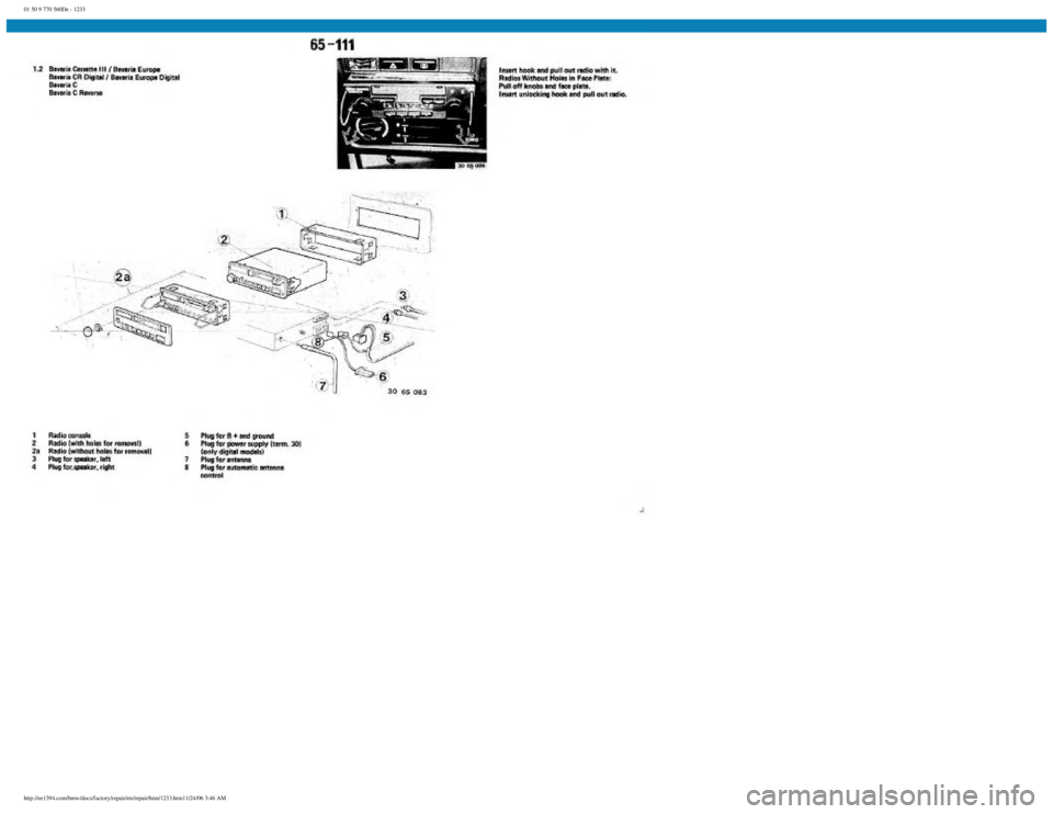 BMW E30 1982 Repair Manual
01 50 9 770 560De - 1233
http://ee1394.com/bmw/docs/factory/repair/en/repair/htm/1233.htm11/24/06 3:46 AM BMW E30 1982 Repair Manual
01 50 9 770 560De - 1233
http://ee1394.com/bmw/docs/factory/repair/en/repair/htm/1233.htm11/24/06 3:46 AM