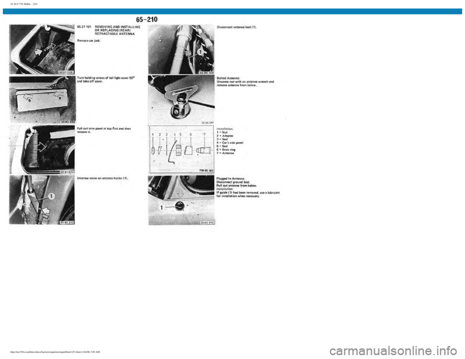 BMW E30 1982  Repair Manual 
01 50 9 770 560De - 1251
 
http://ee1394.com/bmw/docs/factory/repair/en/repair/htm/1251.htm11/24/06 3:50 AM 