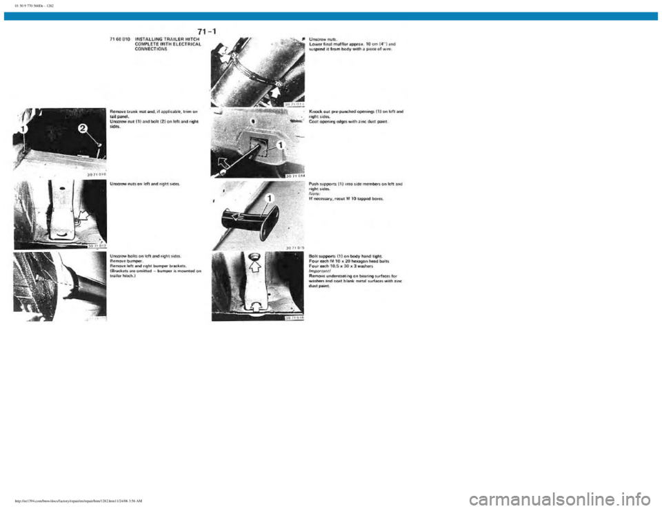 BMW E30 1982 Repair Manual
01 50 9 770 560De - 1282
http://ee1394.com/bmw/docs/factory/repair/en/repair/htm/1282.htm11/24/06 3:56 AM BMW E30 1982 Repair Manual
01 50 9 770 560De - 1282
http://ee1394.com/bmw/docs/factory/repair/en/repair/htm/1282.htm11/24/06 3:56 AM