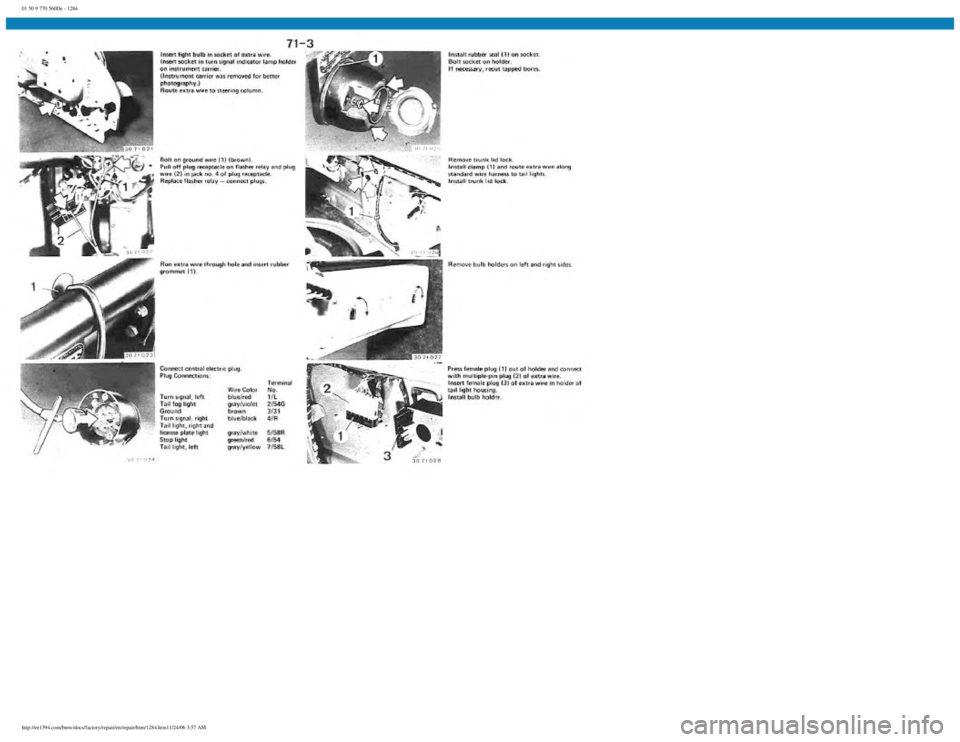 BMW E30 1982 Repair Manual
01 50 9 770 560De - 1284
http://ee1394.com/bmw/docs/factory/repair/en/repair/htm/1284.htm11/24/06 3:57 AM BMW E30 1982 Repair Manual
01 50 9 770 560De - 1284
http://ee1394.com/bmw/docs/factory/repair/en/repair/htm/1284.htm11/24/06 3:57 AM