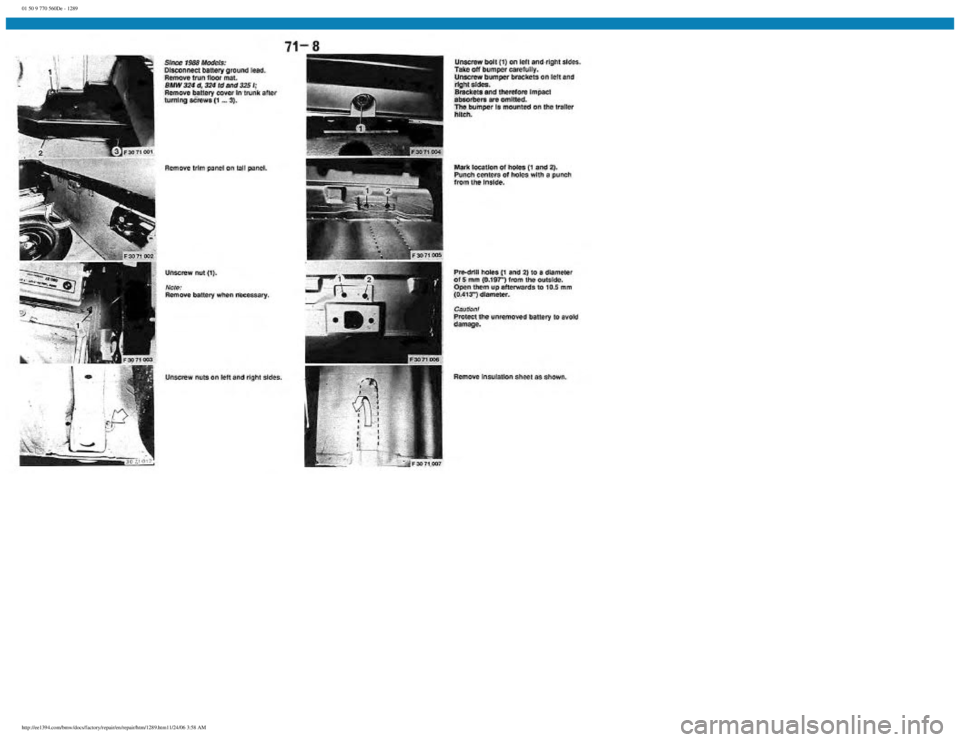BMW E30 1982 Repair Manual
01 50 9 770 560De - 1289
http://ee1394.com/bmw/docs/factory/repair/en/repair/htm/1289.htm11/24/06 3:58 AM BMW E30 1982 Repair Manual
01 50 9 770 560De - 1289
http://ee1394.com/bmw/docs/factory/repair/en/repair/htm/1289.htm11/24/06 3:58 AM