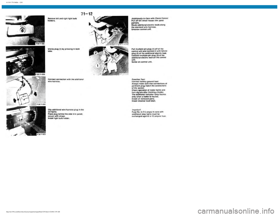 BMW E30 1982 Repair Manual
01 50 9 770 560De - 1293
http://ee1394.com/bmw/docs/factory/repair/en/repair/htm/1293.htm11/24/06 3:59 AM BMW E30 1982 Repair Manual
01 50 9 770 560De - 1293
http://ee1394.com/bmw/docs/factory/repair/en/repair/htm/1293.htm11/24/06 3:59 AM