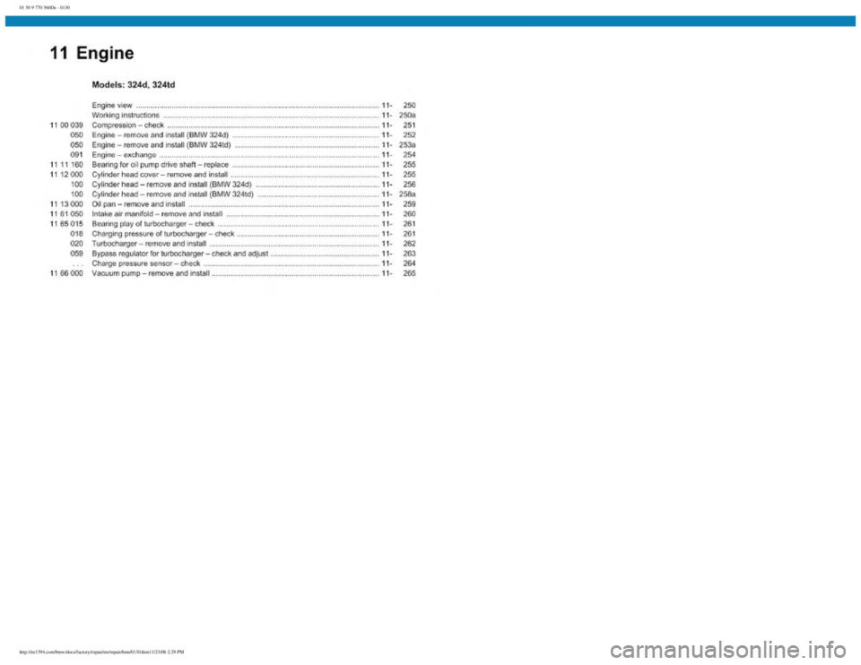 BMW E30 1982 Repair Manual
01 50 9 770 560De - 0130
http://ee1394.com/bmw/docs/factory/repair/en/repair/htm/0130.htm11/23/06 2:29 PM BMW E30 1982 Repair Manual
01 50 9 770 560De - 0130
http://ee1394.com/bmw/docs/factory/repair/en/repair/htm/0130.htm11/23/06 2:29 PM
