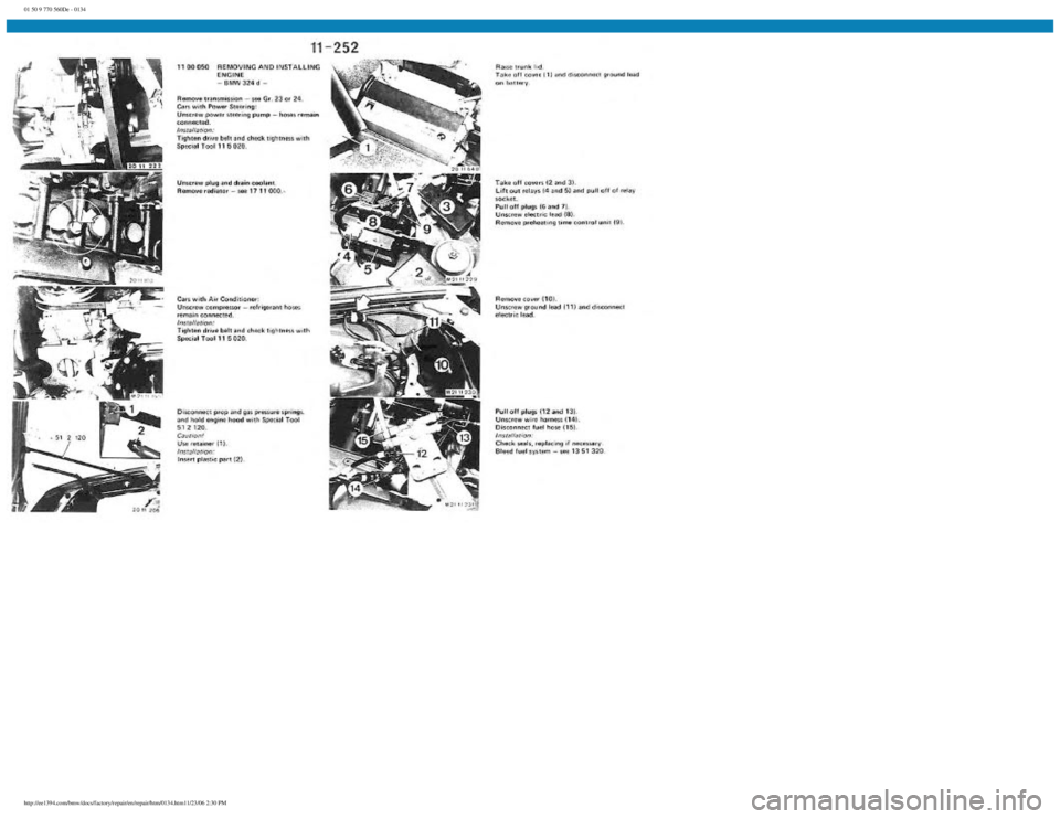 BMW E30 1982 Repair Manual
01 50 9 770 560De - 0134
http://ee1394.com/bmw/docs/factory/repair/en/repair/htm/0134.htm11/23/06 2:30 PM BMW E30 1982 Repair Manual
01 50 9 770 560De - 0134
http://ee1394.com/bmw/docs/factory/repair/en/repair/htm/0134.htm11/23/06 2:30 PM