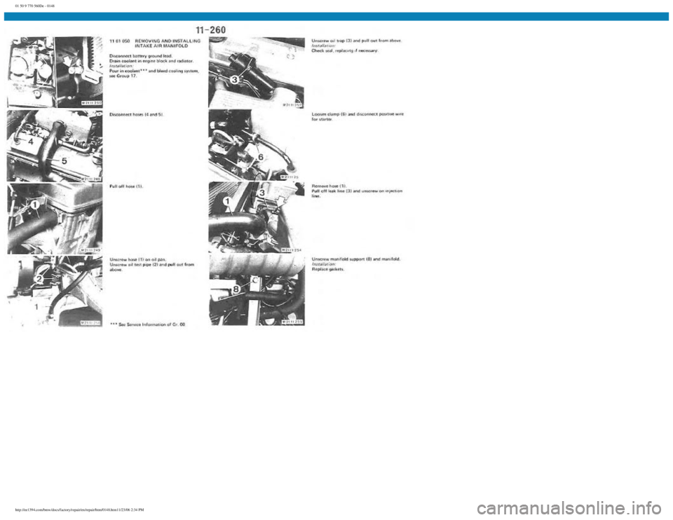 BMW E30 1982 Repair Manual
01 50 9 770 560De - 0148
http://ee1394.com/bmw/docs/factory/repair/en/repair/htm/0148.htm11/23/06 2:34 PM BMW E30 1982 Repair Manual
01 50 9 770 560De - 0148
http://ee1394.com/bmw/docs/factory/repair/en/repair/htm/0148.htm11/23/06 2:34 PM